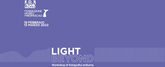 Aba fondazione pascali mostra fotografia notturna Light Beyond